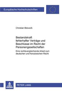 Bestandskraft Fehlerhafter Vertraege Und Beschluesse Im Recht Der Personengesellschaften: Eine Rechtsvergleichende Arbeit Zum Deutschen Und Franzoesischen Recht