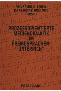 Prozeßorientierte Mediendidaktik Im Fremdsprachenunterricht