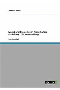 Macht und Hierarchie in Franz Kafkas Erzählung 