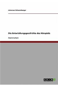 Entwicklungsgeschichte des Hörspiels