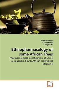 Ethnopharmacology of some African Trees