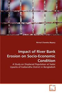 Impact of River Bank Erosion on Socio-Economic Condition