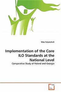 Implementation of the Core ILO Standards at the National Level