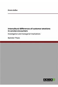 Intercultural differences of customer emotions in service encounters