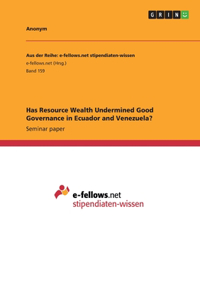 Has Resource Wealth Undermined Good Governance in Ecuador and Venezuela?