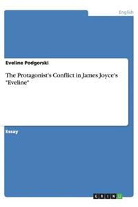The Protagonist's Conflict in James Joyce's Eveline