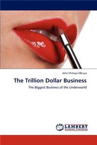 Trillion Dollar Business