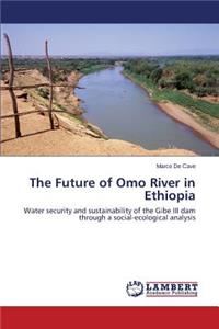 Future of Omo River in Ethiopia