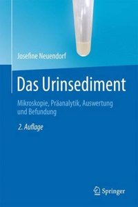 Das Urinsediment: Mikroskopie, PrÃ¤analytik, Auswertung Und Befundung