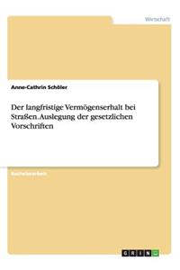 langfristige Vermögenserhalt bei Straßen. Auslegung der gesetzlichen Vorschriften