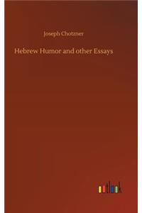 Hebrew Humor and other Essays