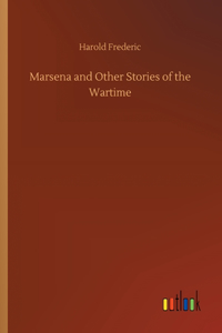 Marsena and Other Stories of the Wartime