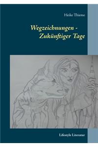Wegzeichnungen - Zukünftiger Tage