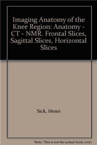 Imaging Anatomy of the Knee Region