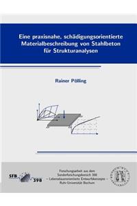 Eine praxisnahe, schädigungsorientierte Materialbeschreibung von Stahlbeton für Strukturanalysen