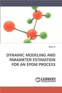 Dynamic Modeling and Parameter Estimation for an Epdm Process
