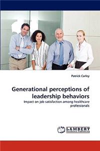 Generational Perceptions of Leadership Behaviors