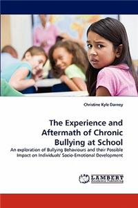 Experience and Aftermath of Chronic Bullying at School