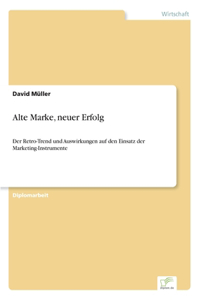 Alte Marke, neuer Erfolg: Der Retro-Trend und Auswirkungen auf den Einsatz der Marketing-Instrumente