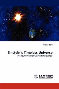Einstein's Timeless Universe
