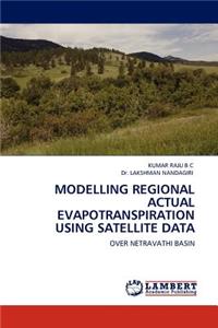 Modelling Regional Actual Evapotranspiration Using Satellite Data