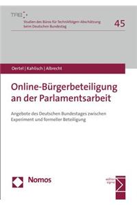 Online-Burgerbeteiligung an Der Parlamentsarbeit: Angebote Des Deutschen Bundestages Zwischen Experiment Und Formeller Beteiligung