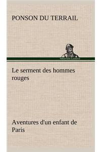 serment des hommes rouges Aventures d'un enfant de Paris