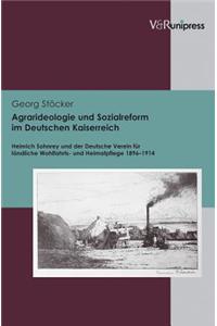 Agrarideologie Und Sozialreform Im Deutschen Kaiserreich