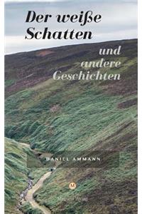Der weiße Schatten und andere Geschichten
