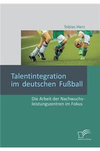 Talentintegration im deutschen Fußball