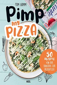 my Pizza - 50 einfache und leckere Rezepte: Schnelle Rezepte fur Kochmuffel