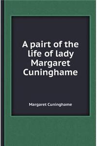 A Pairt of the Life of Lady Margaret Cuninghame