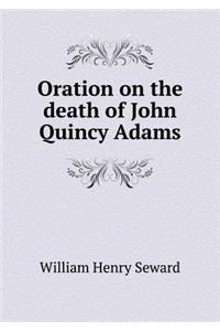 Oration on the death of John Quincy Adams