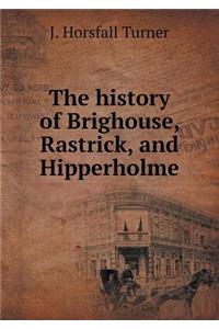 The History of Brighouse, Rastrick, and Hipperholme