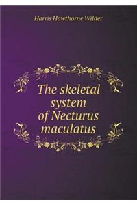 The Skeletal System of Necturus Maculatus