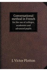 Conversational Method in French for the Use of Colleges, Academies and Advanced Pupils