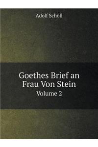 Goethes Brief an Frau Von Stein Volume 2