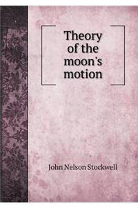 Theory of the Moon's Motion