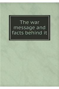 The War Message and Facts Behind It