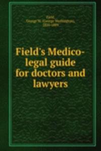 Field's Medico-legal guide for doctors and lawyers