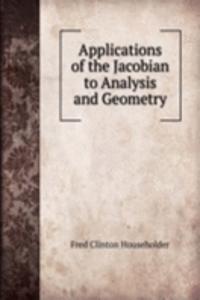 Applications of the Jacobian to Analysis and Geometry
