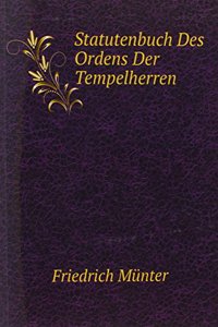 Statutenbuch Des Ordens Der Tempelherren