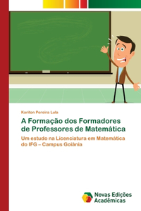 A Formação dos Formadores de Professores de Matemática