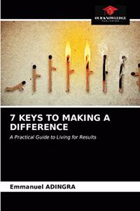 7 Keys to Making a Difference