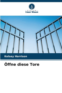 Öffne diese Tore