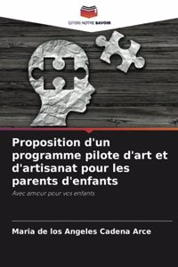 Proposition d'un programme pilote d'art et d'artisanat pour les parents d'enfants