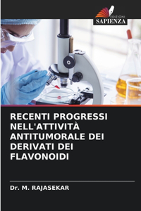 Recenti Progressi Nell'attività Antitumorale Dei Derivati Dei Flavonoidi