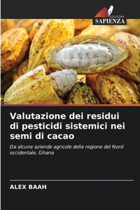 Valutazione dei residui di pesticidi sistemici nei semi di cacao