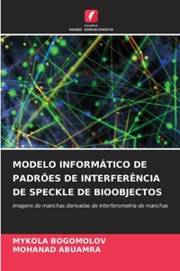Modelo Informático de Padrões de Interferência de Speckle de Bioobjectos