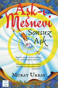 A&#351;k-&#305; Mesnevi: Sonsuz A&#351;k
